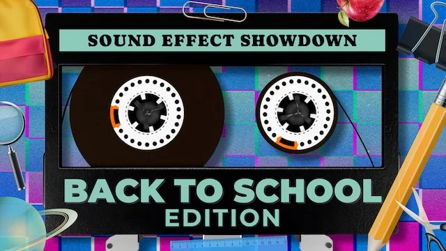 Sound Effect Showdown: Back to School Edition